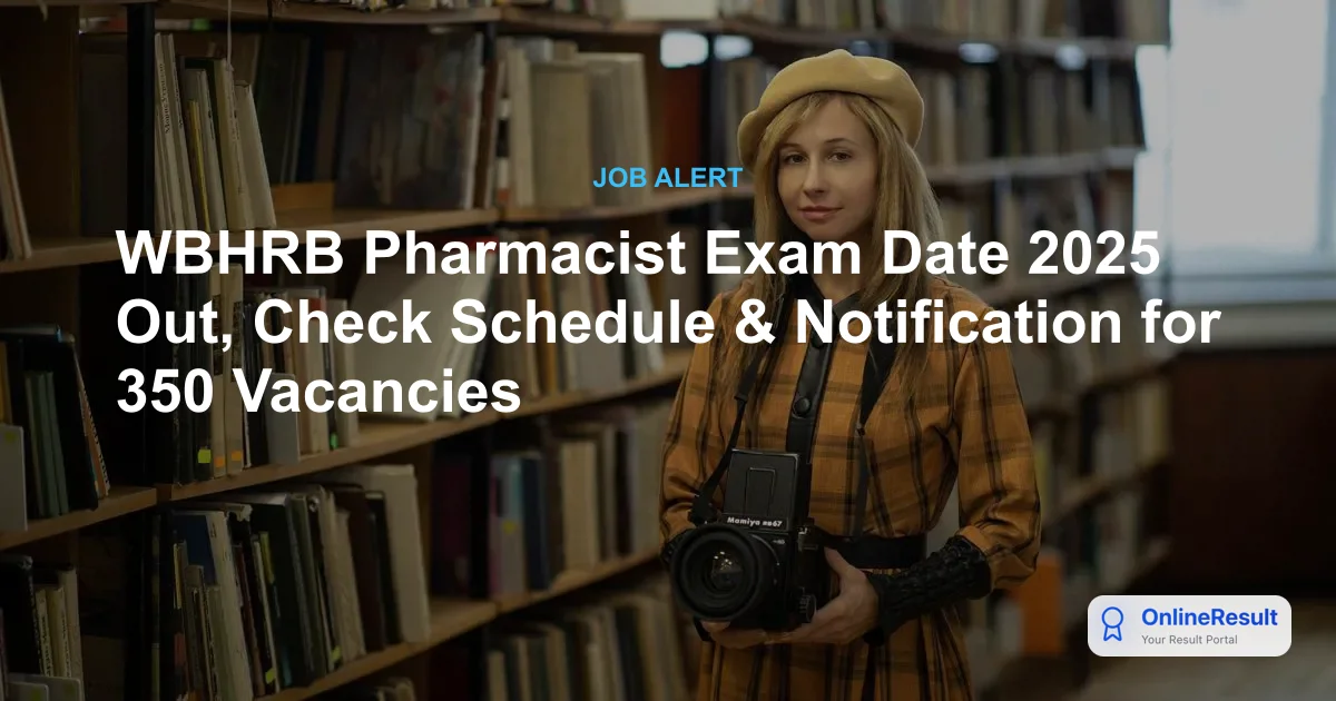 WBHRB Pharmacist Exam Date 2025 Announced for 350 Vacancies
