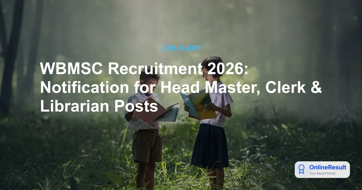 WBMSC Recruitment Notice 2026: Eligibility, Syllabus & Salary Details