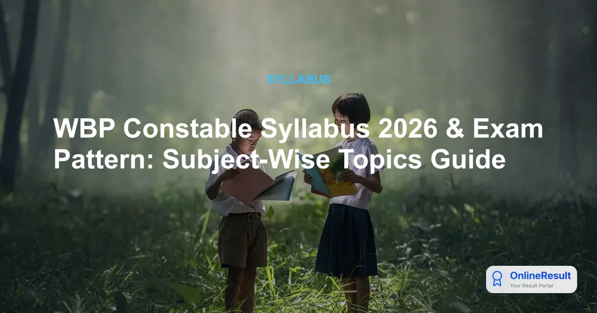 WBP Constable Syllabus & Exam Pattern 2026: Official Guide