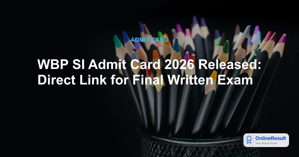 WBP SI Final Written Exam Admit Card 2026 Out – Download Hall Ticket