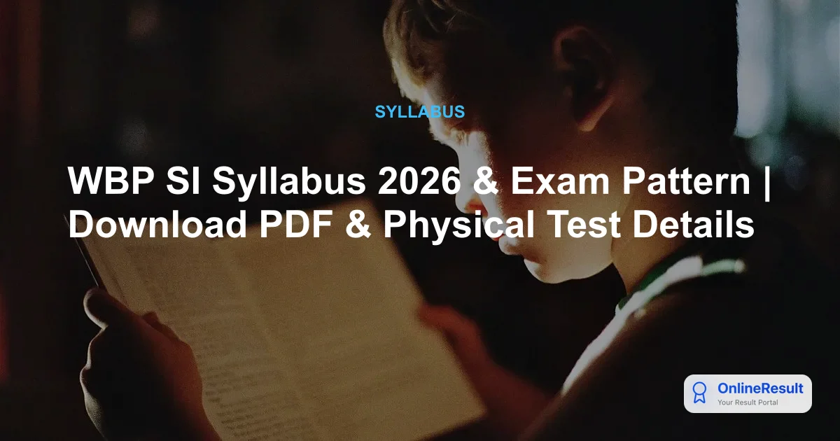 WBP SI Recruitment 2026: Complete Syllabus, Exam Pattern & Selection Process