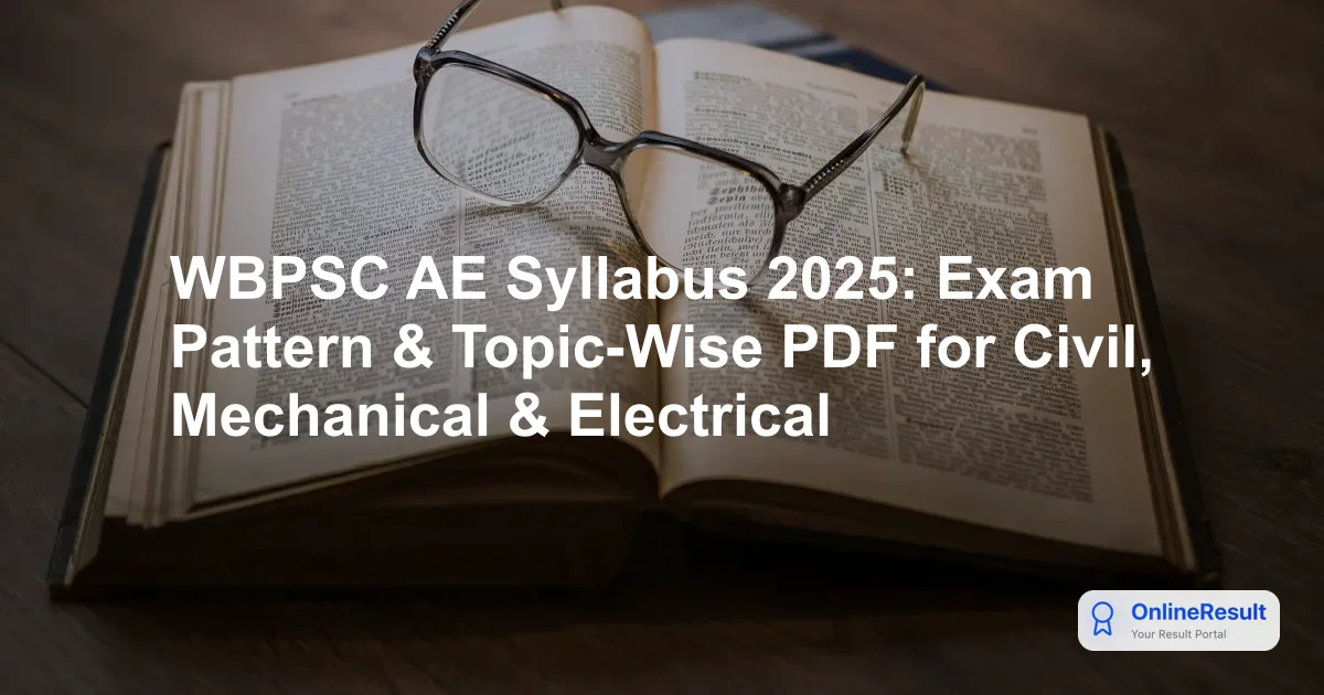 WBPSC AE Recruitment 2025: Syllabus, Exam Pattern, and Selection Guide
