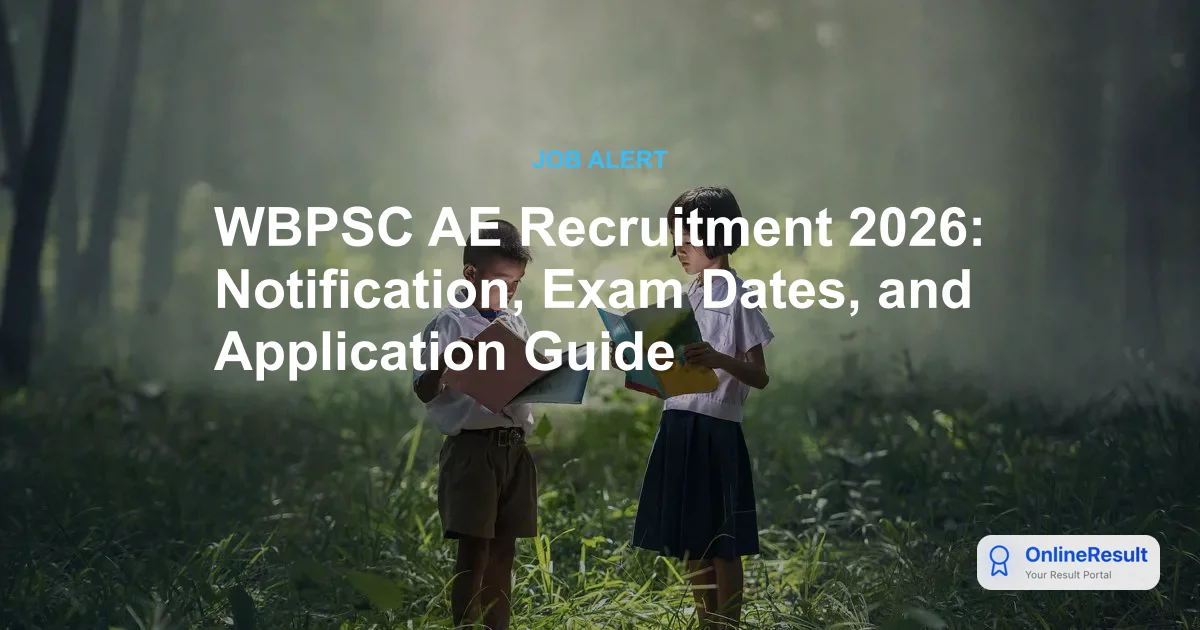 WBPSC AE Recruitment 2026: Official Notification, Exam Pattern, and Salary Details