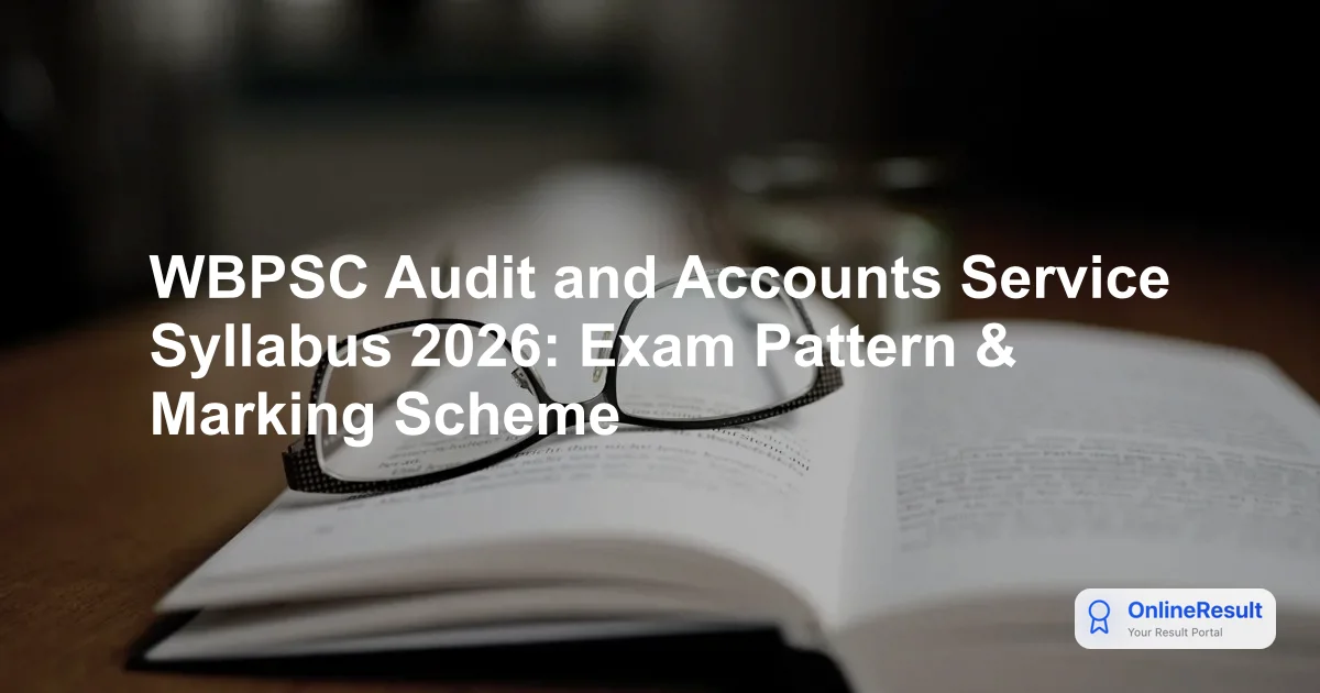 WBPSC Audit and Accounts Service Exam 2026: Syllabus, Pattern & Details