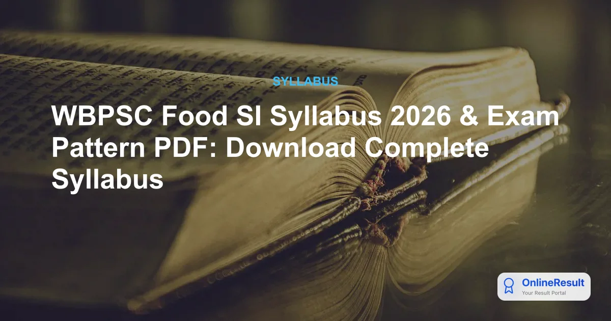 WBPSC Food SI Syllabus and Exam Pattern 2026: Complete Guide