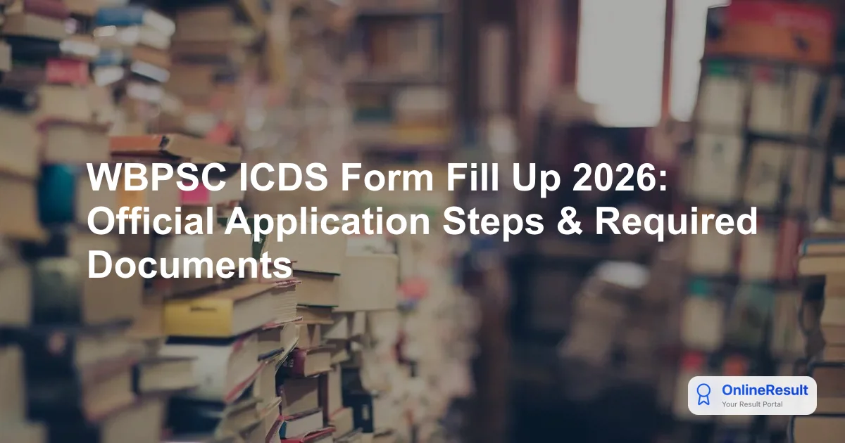 WBPSC ICDS Form Fill Up 2026: Apply Online for 16,000 Vacancies