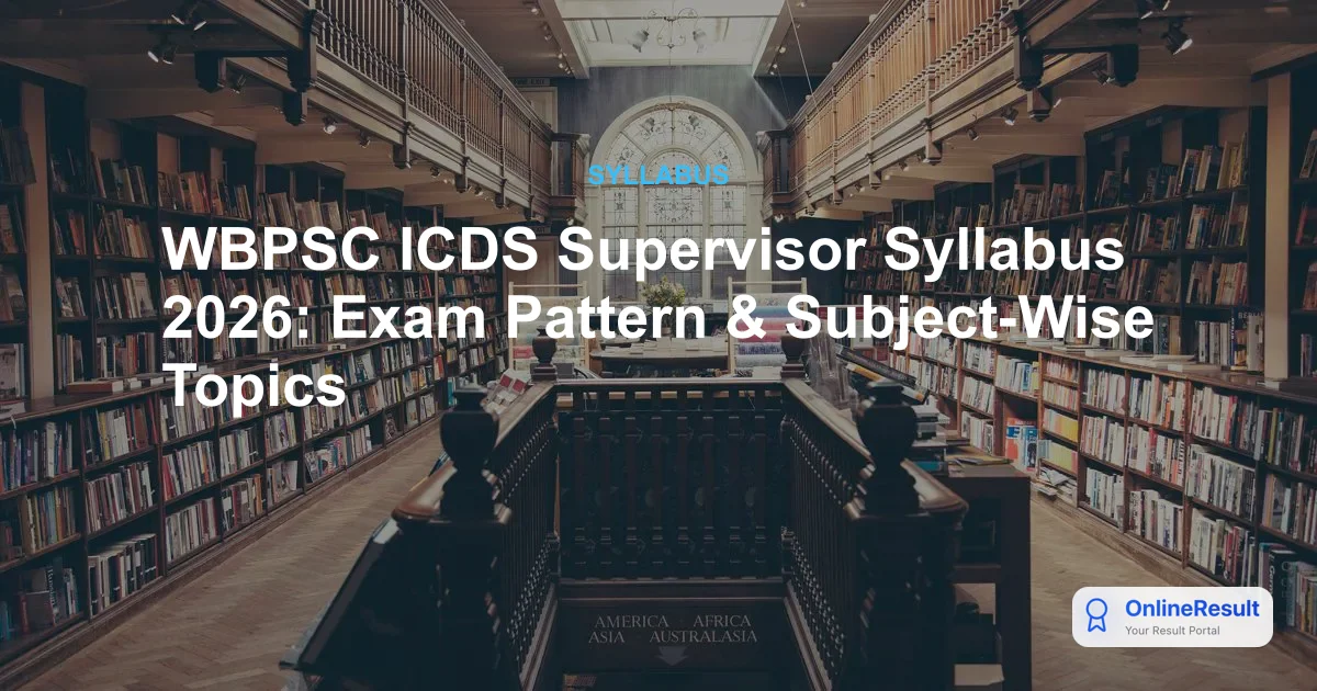 WBPSC ICDS Supervisor 2026: Exam Pattern, Syllabus, and Preparation Guide