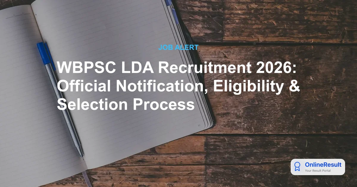 WBPSC LDA Recruitment 2026: Notification, Eligibility, Exam Pattern