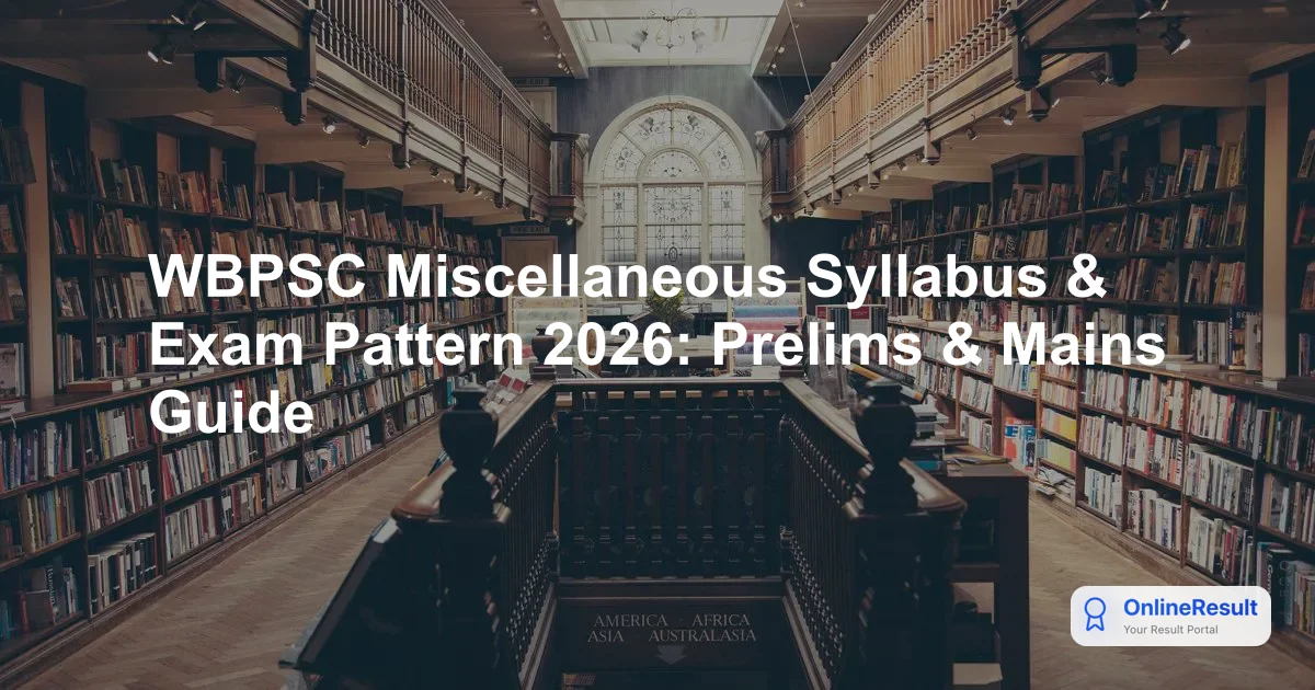 WBPSC Miscellaneous Exam 2026: Syllabus, Pattern & Selection Process
