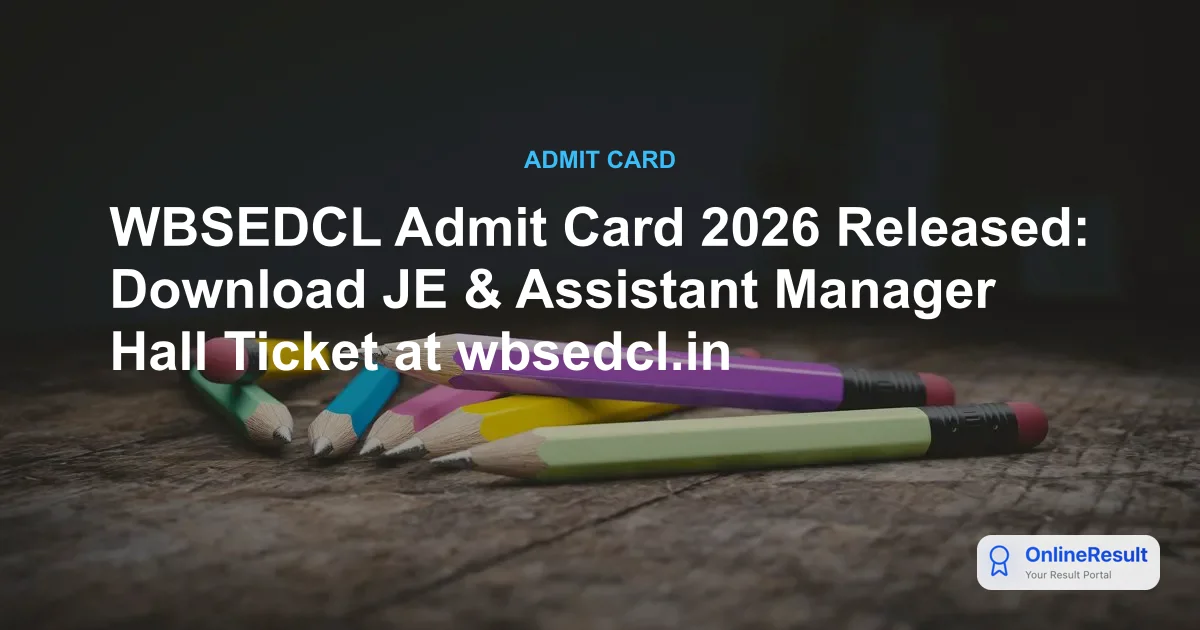 WBSEDCL Admit Card 2026 Released for JE & Assistant Manager Posts