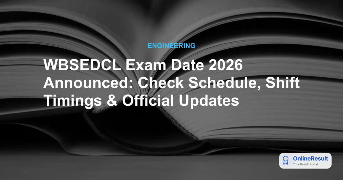 WBSEDCL Recruitment 2026: Exam Dates, 447 Vacancies & Apply Online