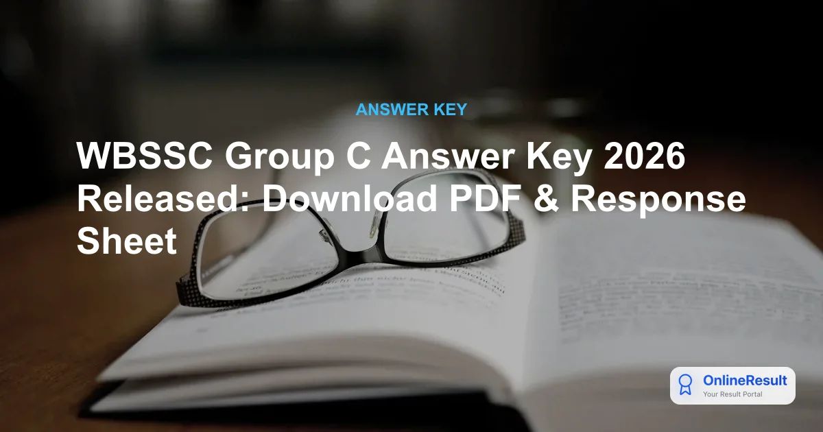 WBSSC Group C Answer Key 2026 Released: Download PDF & Raise Objections