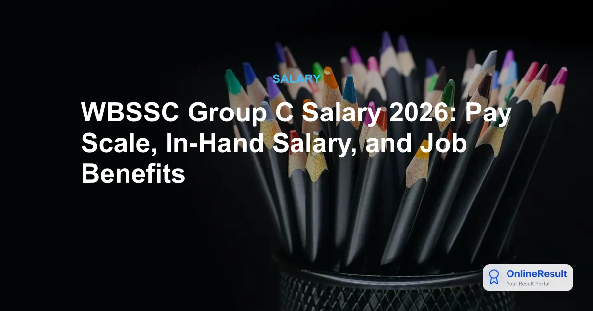 WBSSC Group C Salary Structure 2026: In-Hand Pay, Perks & Job Profile
