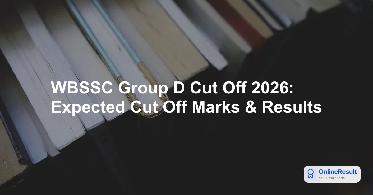WBSSC Group D Cut Off 2026: Expected Marks, Result Date & Analysis