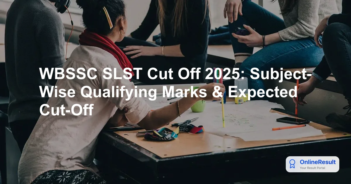 WBSSC SLST Cut Off 2025: Expected Marks and Result Release Updates