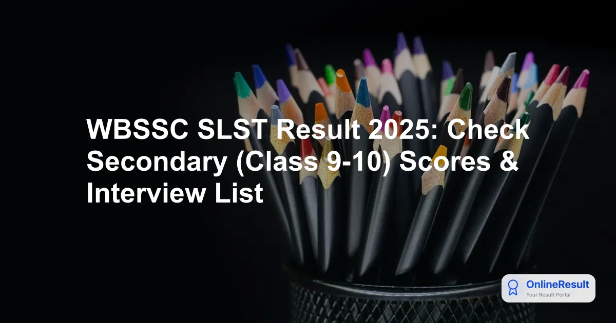 WBSSC SLST Result 2025 Live: Check Class 9-10 Scorecard & Interview List