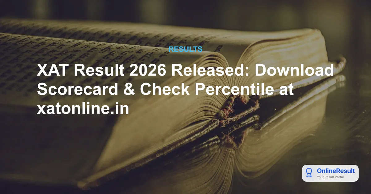 XAT Result 2026 Released by XLRI Jamshedpur: Check Your Scores Now!