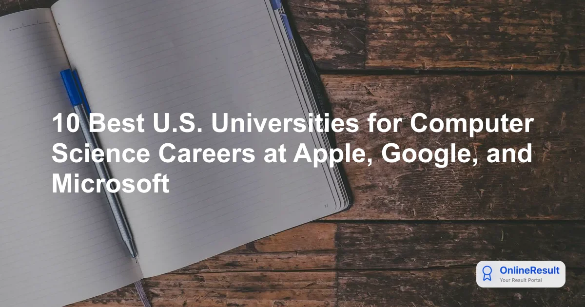 10 Best U.S. Universities for Computer Science Careers at Apple, Google, and Microsoft
