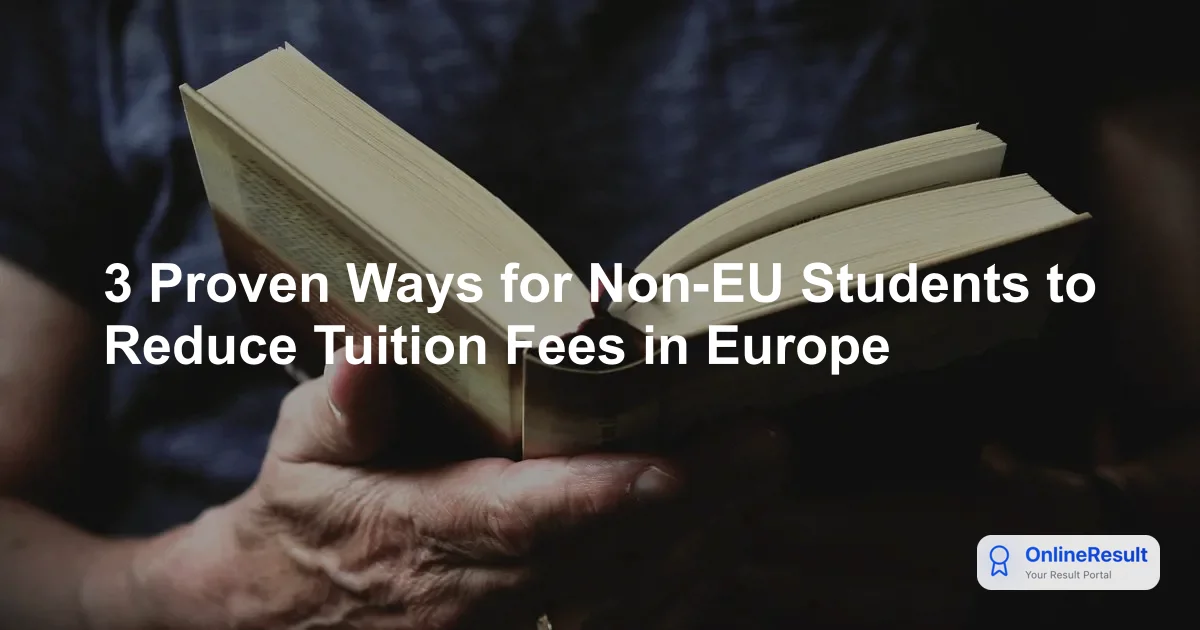 3 Proven Ways for Non-EU Students to Reduce Tuition Fees in Europe