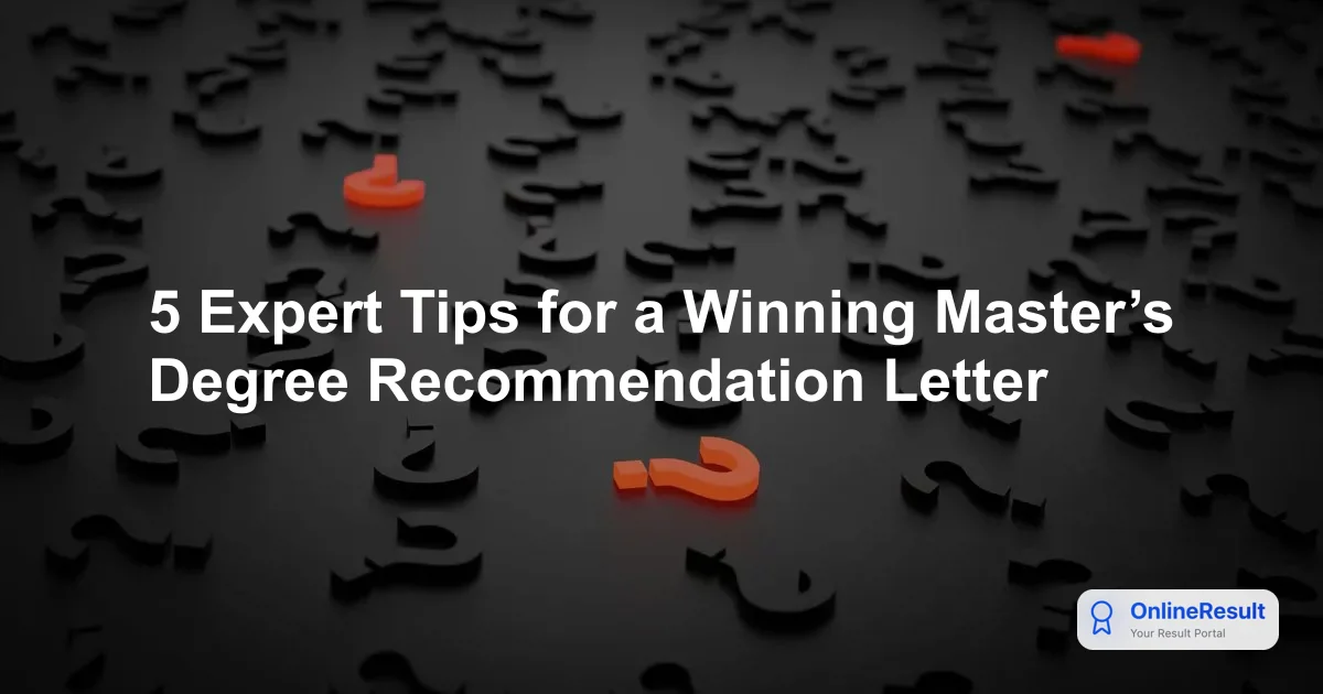 5 Expert Tips for a Winning Master’s Degree Recommendation Letter