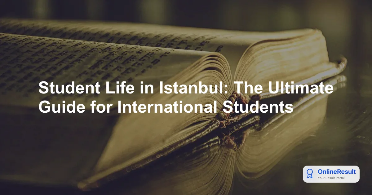 Student Life in Istanbul: The Ultimate Guide for International Students