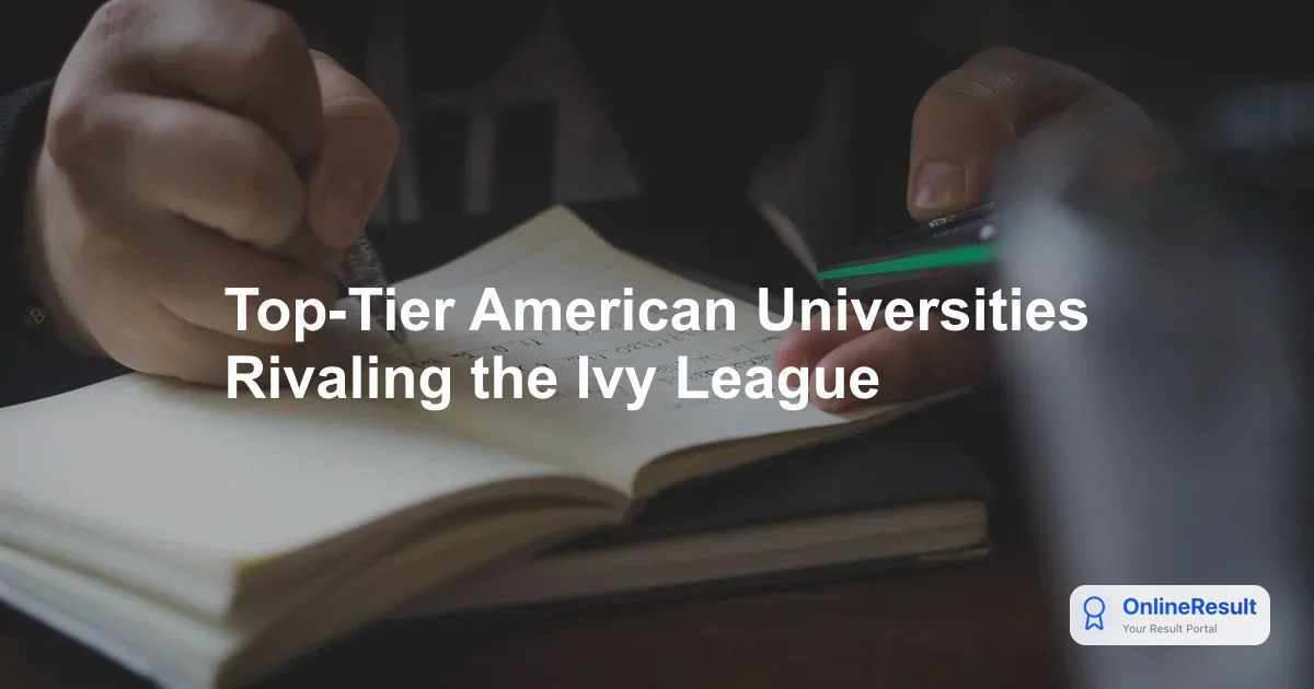 Top-Tier American Universities Rivaling the Ivy League