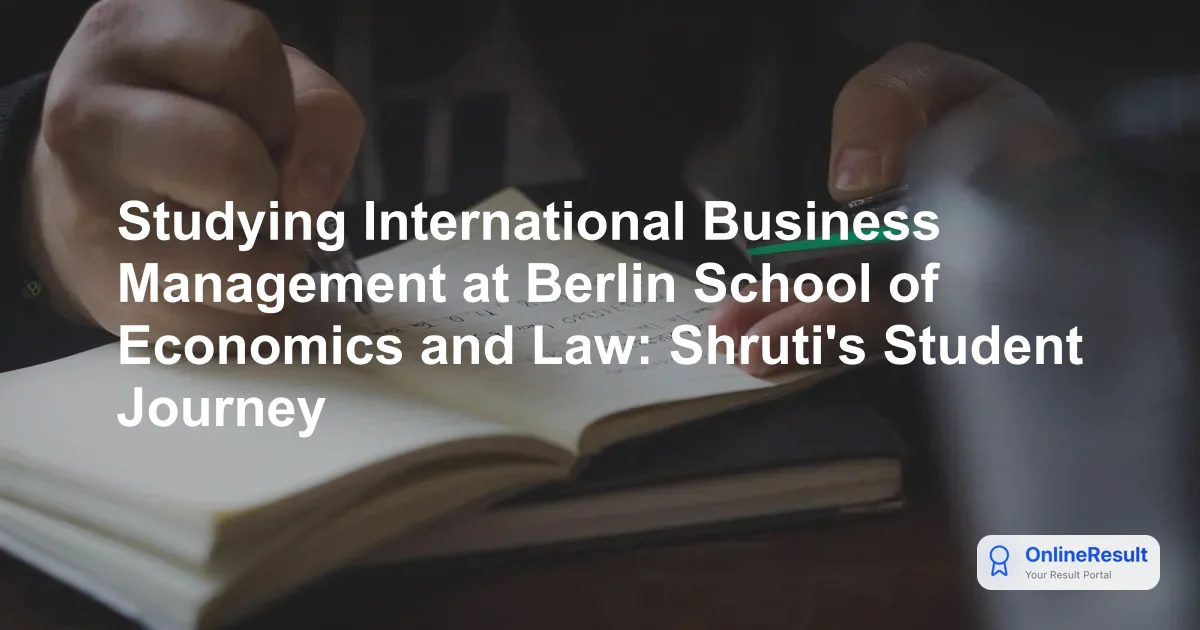 Studying International Business Management at Berlin School of Economics and Law: Shruti's Student Journey
