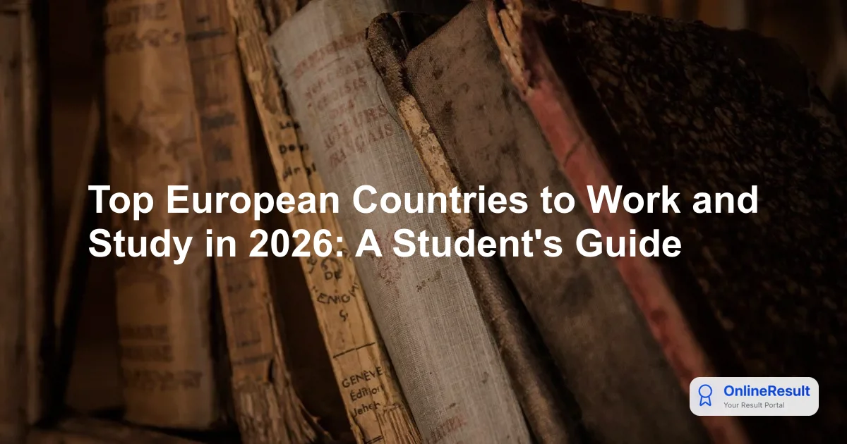 Top European Countries to Work and Study in 2026: A Student's Guide