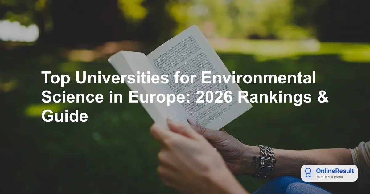 Top Universities for Environmental Science in Europe: 2026 Rankings & Guide