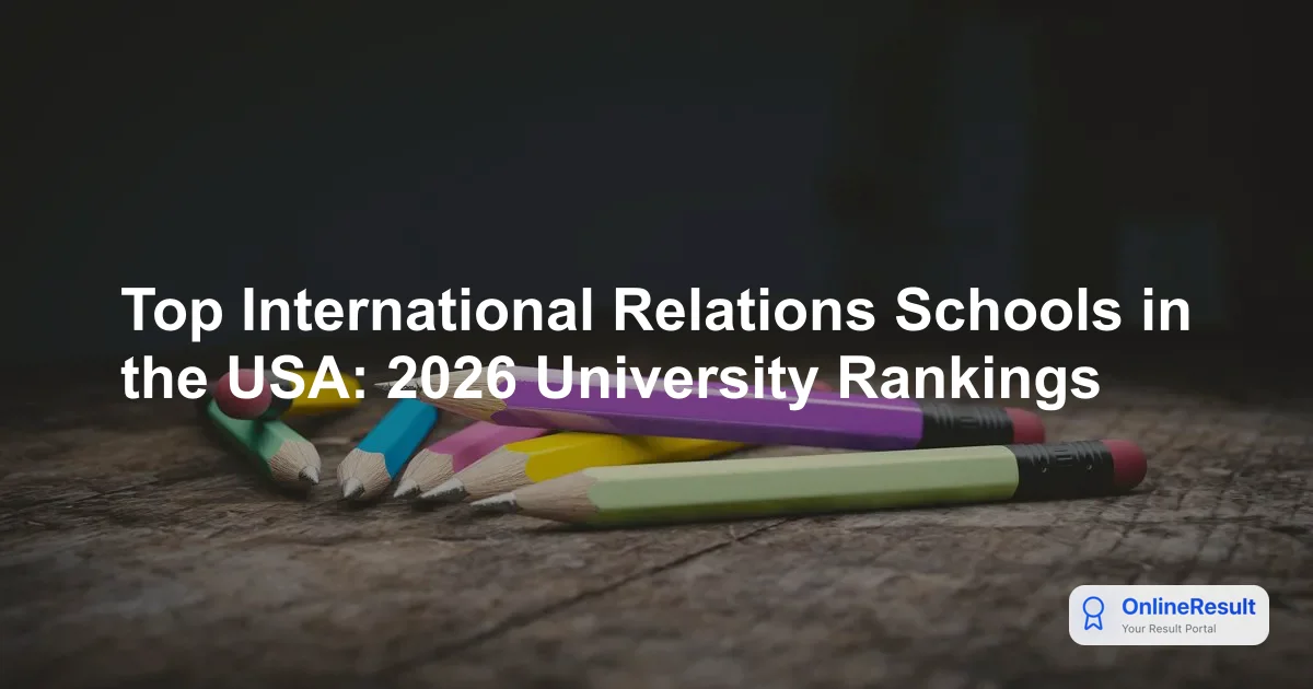 Top International Relations Schools in the USA: 2026 University Rankings