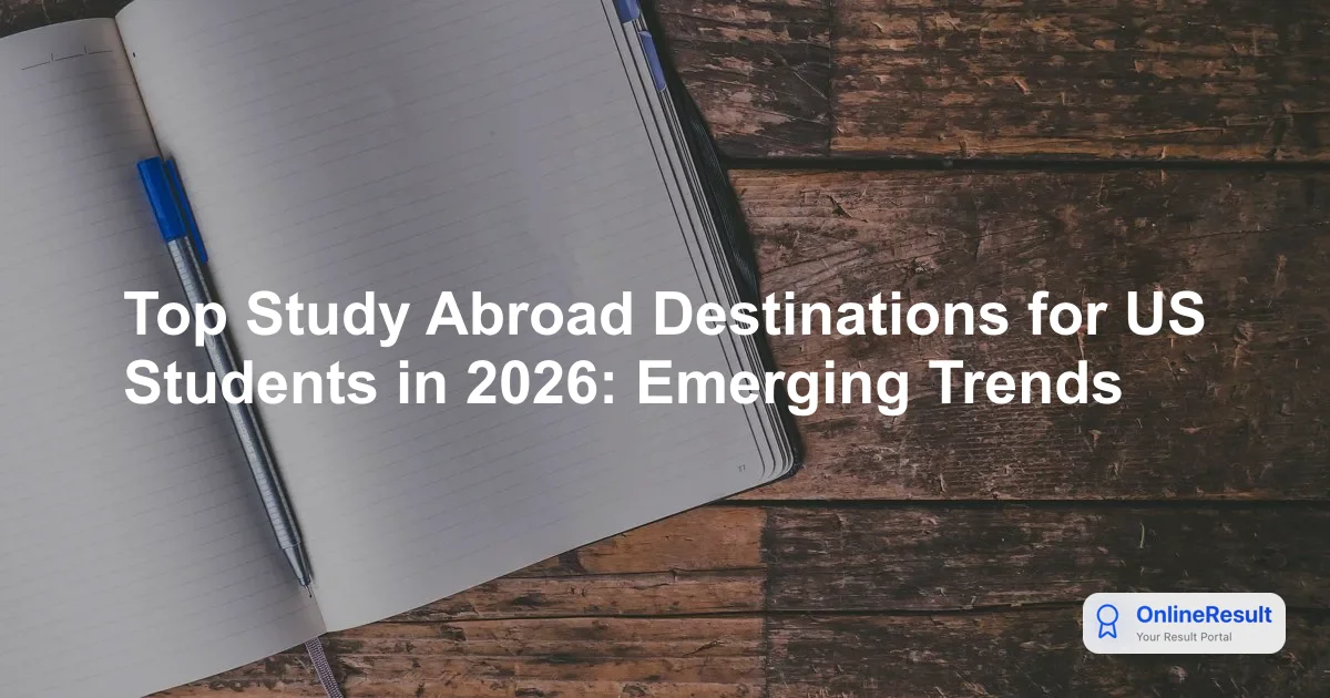 Top Study Abroad Destinations for US Students in 2026: Emerging Trends