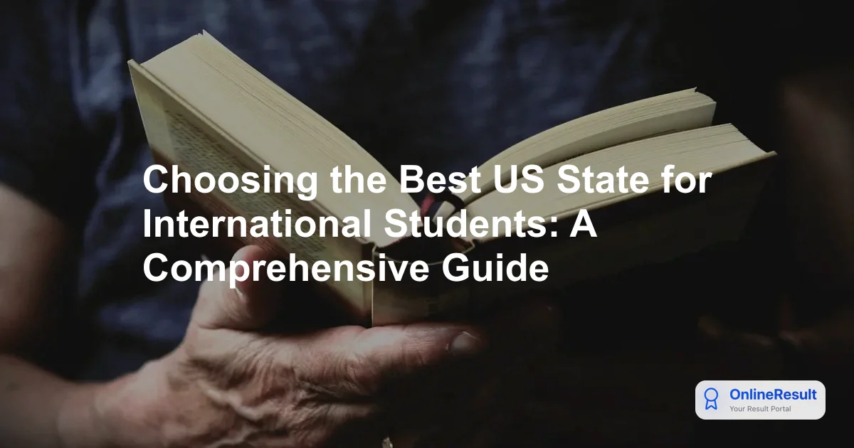 Choosing the Best US State for International Students: A Comprehensive Guide