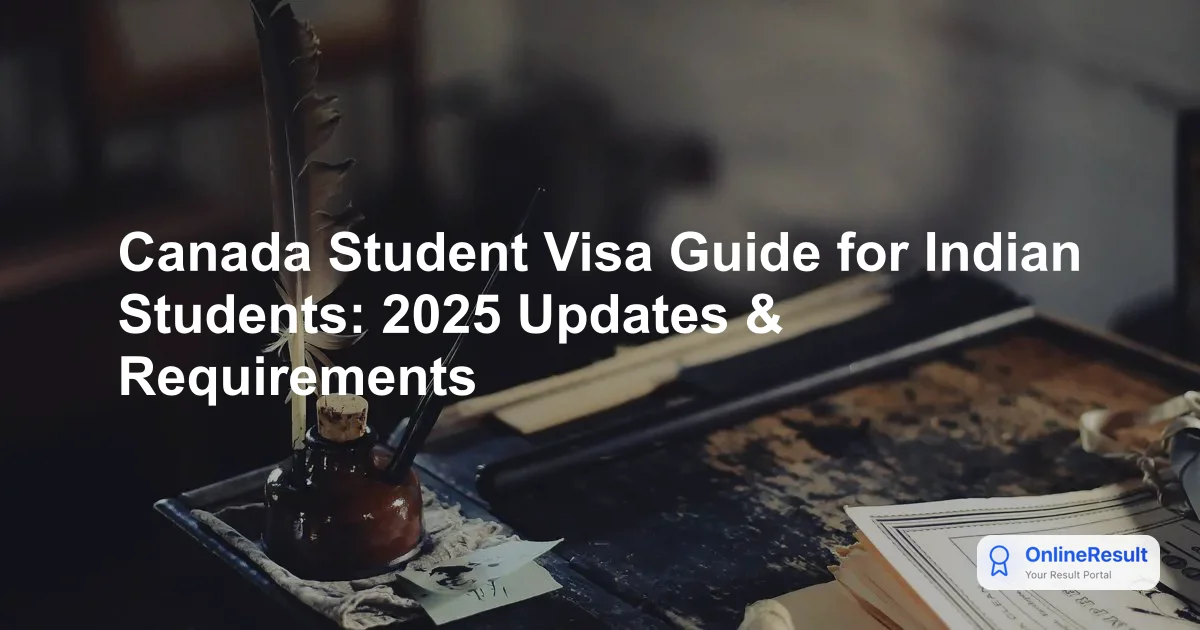 Canada Student Visa Guide for Indian Students: 2025 Updates & Requirements