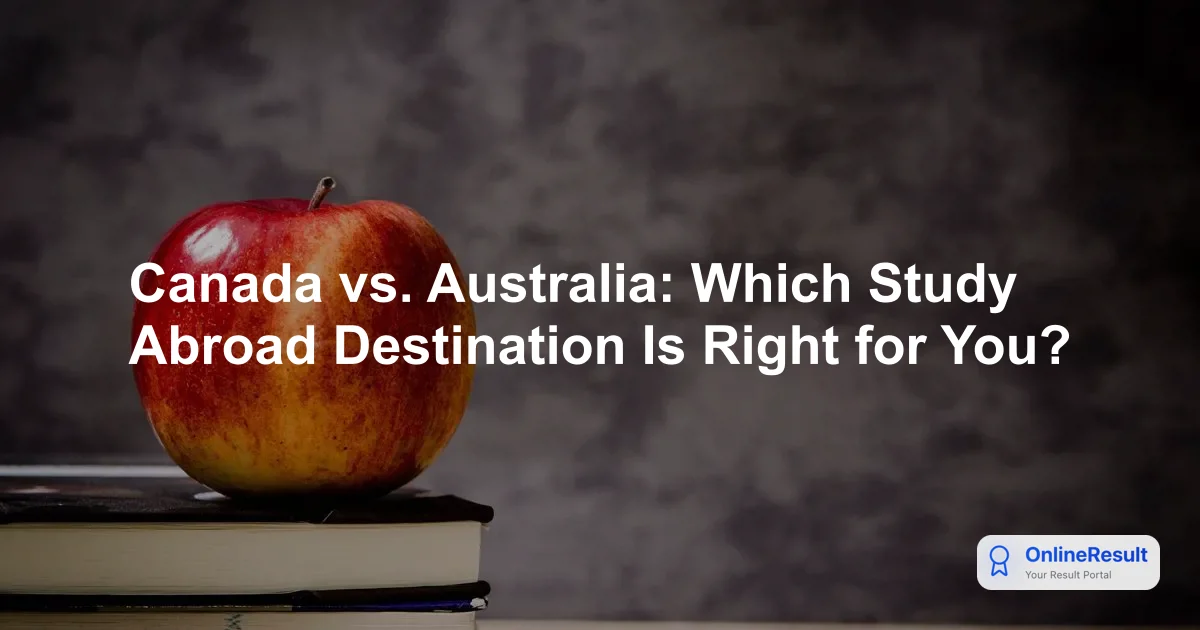 Canada vs. Australia: Which Study Abroad Destination Is Right for You?