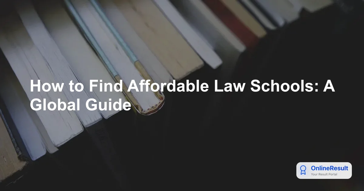 How to Find Affordable Law Schools: A Global Guide