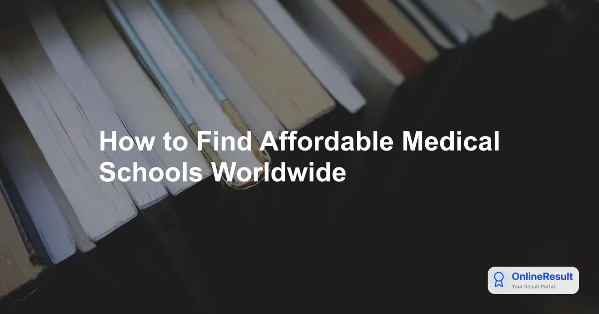 How to Find Affordable Medical Schools Worldwide