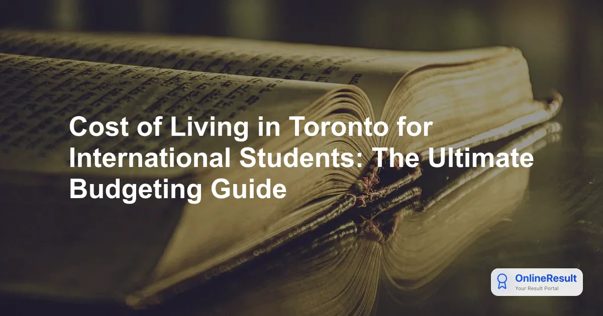 Cost of Living in Toronto for International Students: The Ultimate Budgeting Guide