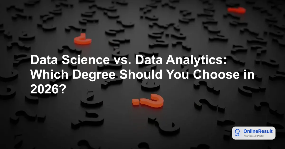 Data Science vs. Data Analytics: Which Degree Should You Choose in 2026?
