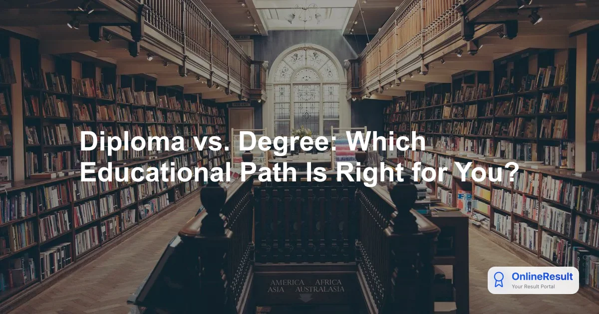 Diploma vs. Degree: Which Educational Path Is Right for You?