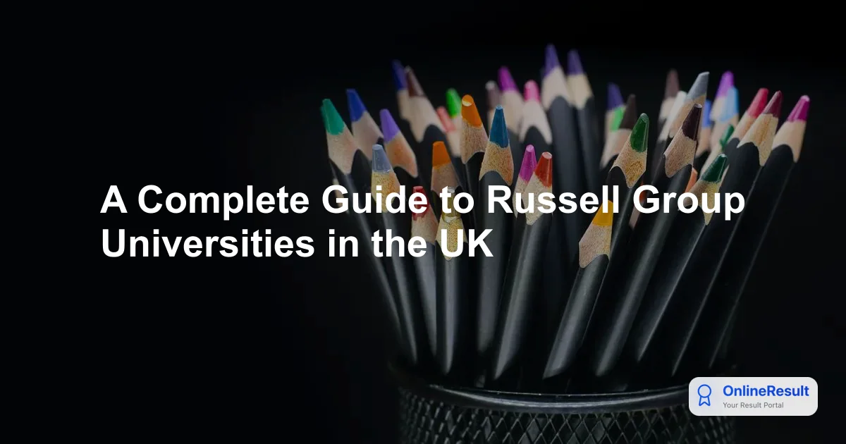 A Complete Guide to Russell Group Universities in the UK