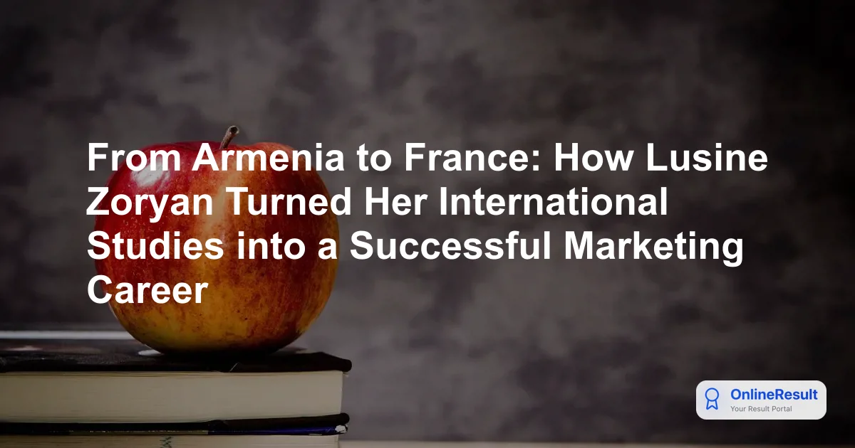 From Armenia to France: How Lusine Zoryan Turned Her International Studies into a Successful Marketing Career