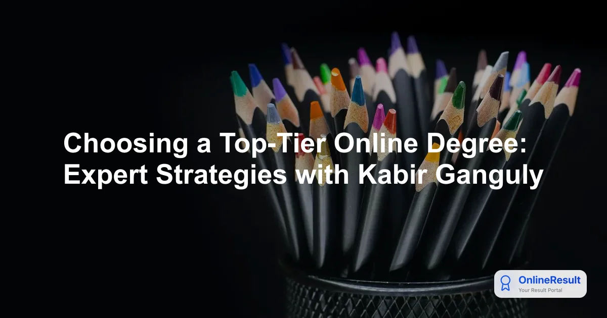 Choosing a Top-Tier Online Degree: Expert Strategies with Kabir Ganguly