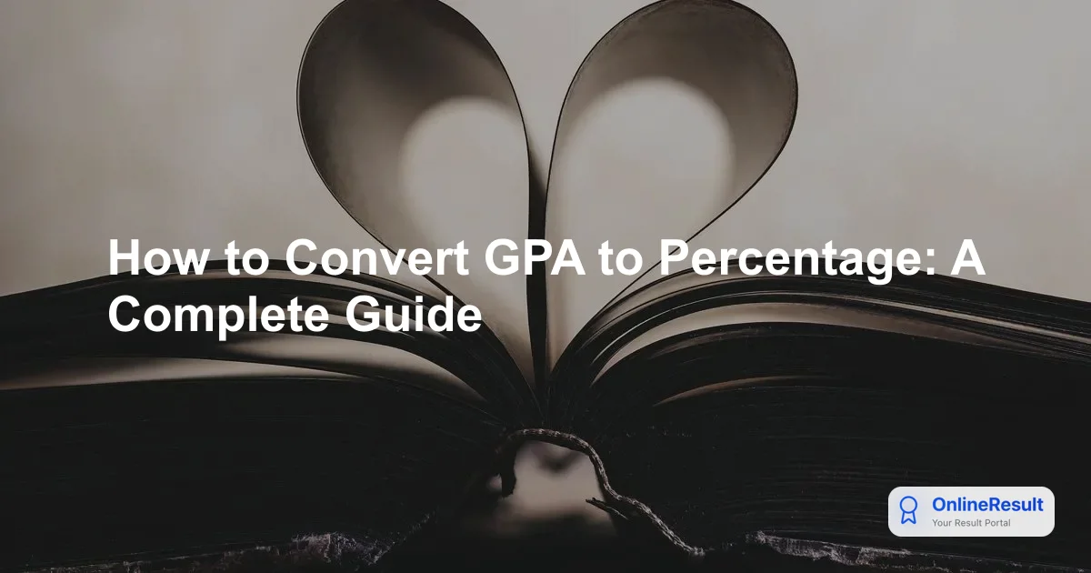 How to Convert GPA to Percentage: A Complete Guide