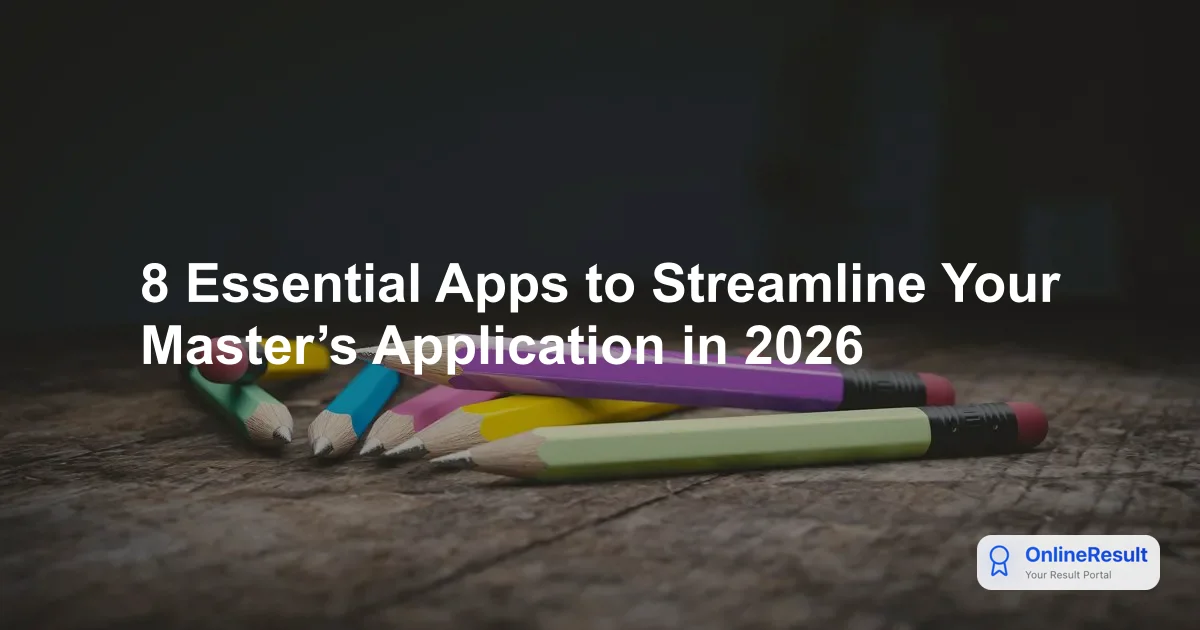 8 Essential Apps to Streamline Your Master’s Application in 2026
