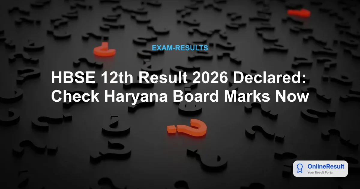 HBSE 12th Result 2026 Declared: Check Haryana Board Marks Now