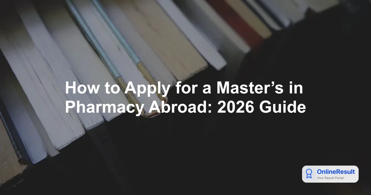 How to Apply for a Master’s in Pharmacy Abroad: 2026 Guide