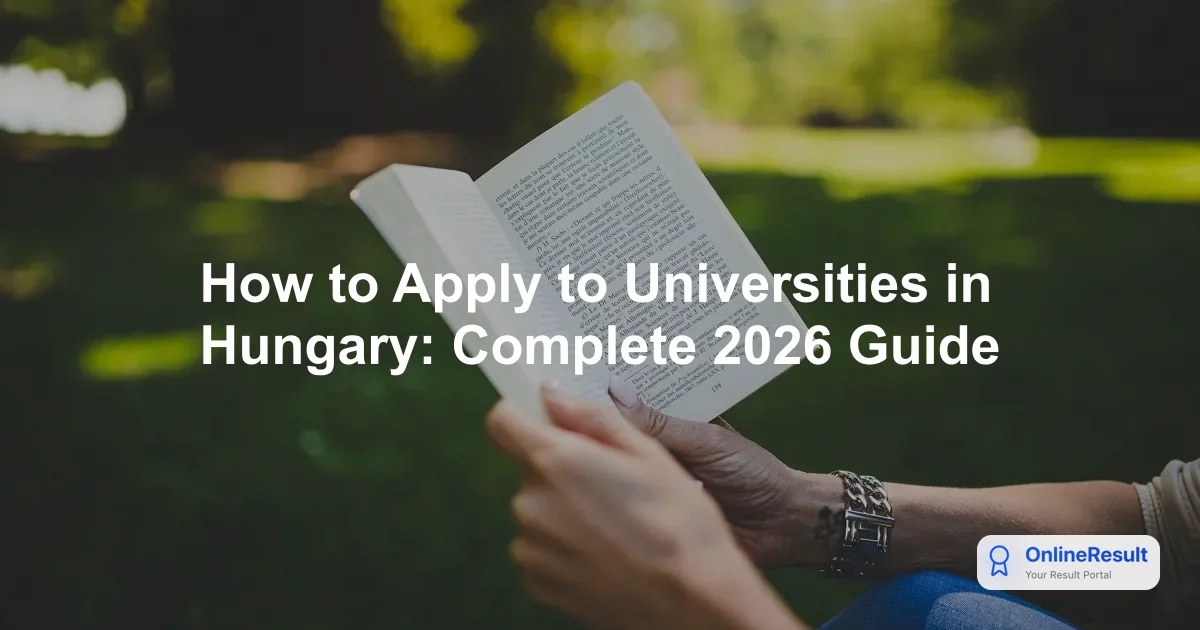 How to Apply to Universities in Hungary: Complete 2026 Guide
