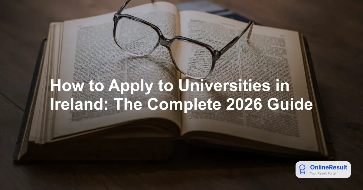 How to Apply to Universities in Ireland: The Complete 2026 Guide