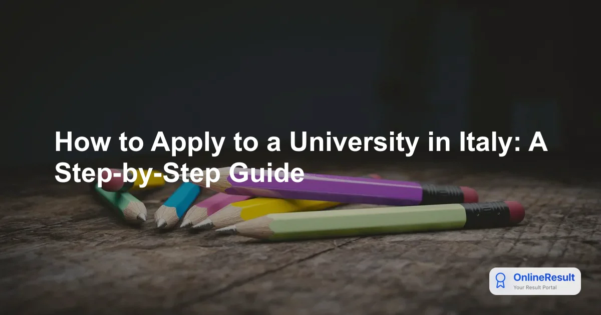 How to Apply to a University in Italy: A Step-by-Step Guide