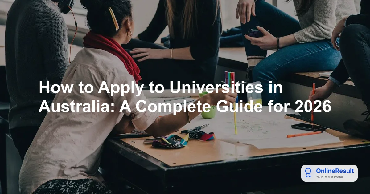 How to Apply to Universities in Australia: A Complete Guide for 2026